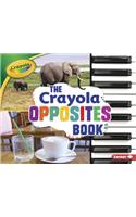 The Crayola (R) Opposites Book