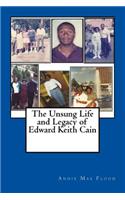The Unsung Life and Legacy of Edward Keith Cain