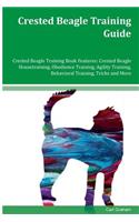 Crested Beagle Training Guide Crested Beagle Training Book Features: Crested Beagle Housetraining, Obedience Training, Agility Training, Behavioral Training, Tricks and More