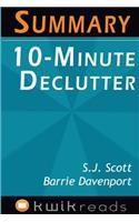 Summary: 10-Minute Declutter: The Stress Free Habit for Simplifying Your Home; By: S.J. Scott & Barrie Davenport