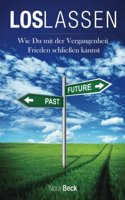 Loslassen: Wie du mit der Vergangenheit Frieden schließen kannst