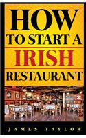 How to Start a Irish Restaurant