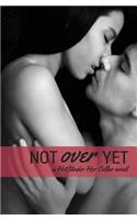 Not Over Yet