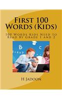 First 100 Words (Kids): 100 Words Kids Need to Read by Grade 1 and 2