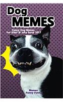 Dog Memes-Funny Dog Memes for Kids! & Joke Book 2017: Memes 2017 Memes Funny Comedy XL Dog Memes Dog Jokes Hilarious Enjoy Pictures (Dog Memes, Funny Memes, Memes XL, Best Memes, Memes Free, Memes Books, Funny Jokes, Funny Books, Comedy, Hilarious)