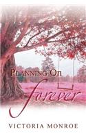 Planning on Forever