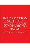 Nist Sp 800-137 Information Security Continuous Monitoring Iscm: Sept 2011