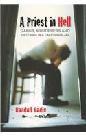 A Priest in Hell: Gangs, Murderers and Snitching in a California Jail