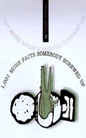 1, 001 More Facts Someone Screwed up