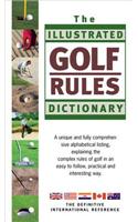 The Illustrated Golf Rules Dictionary: The Definitive International Reference