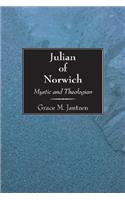Julian of Norwich: Mystic and Theologian