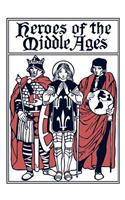 Heroes of the Middle Ages (Yesterday's Classics)