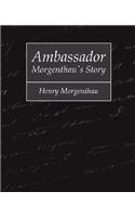 Ambassador Morgenthau's Story - Henry Morgenthau