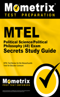 MTEL Political Science/Political Philosophy (48) Exam Secrets Study Guide