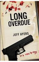 Long Overdue