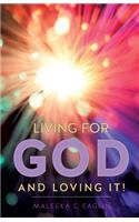 Living for God and Loving It!