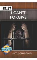 Help! I Can't Forgive
