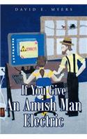 If You Give an Amish Man Electric