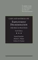 Cases and Materials on Employment Discrimination, the Field as Practiced
