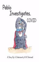 Pablo Investigates...COVID