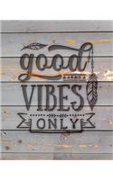 Good Vibes Only: Family Camping Planner & Vacation Journal Adventure Notebook - Rustic BoHo Pyrography - Gray Boards