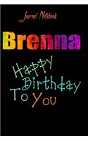 Brenna: Happy Birthday To you Sheet 9x6 Inches 120 Pages with bleed - A Great Happy birthday Gift