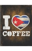 I Heart Coffee: Cuba Flag I Love Cuban Coffee Tasting, Dring & Taste Lightly Lined Pages Daily Journal Diary Notepad