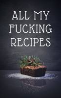 All My Fucking Recipes