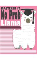 Mastered It No Prob Llama