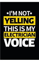 I'm Not Yelling This Is My Electrician Voice