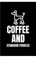 Coffee and Standard Poodles: Blank Lined Journal - Office Notebook - Writing Creativity - Meeting Notes - Documentation