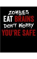 Zombies Eat Brains Don't Worry You're Safe: Zombies Eat Brains, Don't Worry You're Safe 2020-2021 Weekly Planner & Gratitude Journal (110 Pages, 8" x 10") Blank Sections For Writing Daily Note