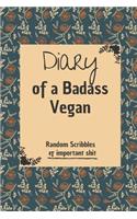 Diary of a Badass Vegan: : 102 Pages With Contact Infos 6*9 Blank Lined Notebook Snarky Sarcastic Gag Gift for Women and Men/Notebook Quotes/ Notebook lined paper/ Notebook 