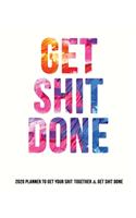 Get Shit Done Planner 2020: Funny 2020 Planner for Women Humorous Daily Weekly Monthly