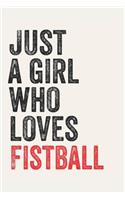 Just A Girl Who Loves Fistball for Fistball lovers Fistball Gifts A beautiful