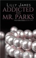 Addicted to Mr. Parks