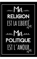 Ma Religion Est La Liberté, Ma Politique Est L´amour - Journal