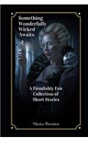 Something Wonderfully Wicked Awaits