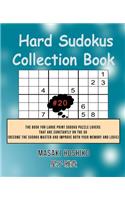 Hard Sudokus Collection Book #20: The Book For Large Print Sudoku Puzzle Lovers That Are Constantly On The Go (Become The Sudoku Master And Improve Both Your Memory And Logic)