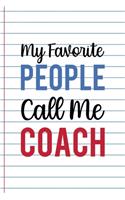 My Favorite People Call Me Coach