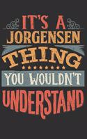 It's A Jorgensen Thing You Wouldn't Understand: Want To Create An Emotional Moment For A Jorgensen Family Member ? Show The Jorgensen's You Care With This Personal Custom Gift With Jorgensen's Ver