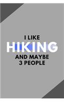 I Like Hiking And Maybe 3 People