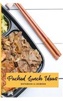 Packed Lunch Ideas Notebook & Logbook: Lunchbox Meal Preparation Logbook For Back To School, Office, Camping Trips Snacks; Record Your Favorite Healthy Bento Meals; Great Gifts For Moms B