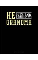 He Gets It From Her Grandma (Wrestling): Unruled Composition Book(1305 Unruled Composition Book)