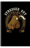 Stressed out: For Animal Lovers Cowboy Cute Horse Designs Animal Composition Book Smiley Sayings Funny Vet Tech Veterinarian Animal Rescue Sarcastic For Kids Vete