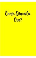Come Diavolo Era?