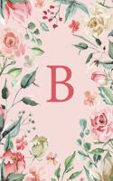 B: Floral Pink and White Roses and Peonies Monogram Sketchbook - 110 Sketchbook Pages (6 x 9) - Floral Watercolor Monogram Sketch Notebook - Personaliz