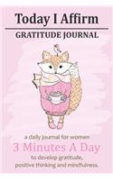 Today I Affirm - Daily Gratitude Journal