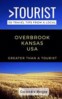 Greater Than a Tourist- Overbrook Kansas USA: 50 Travel Tips from a Local