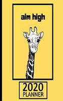 Aim High 2020 Planner: Giraffe Planner, 1-Year Daily, Weekly and Monthly Organizer With Calendar, Gifts For Giraffe Lovers, Women, Men, Adults and Kids (8" x 10")